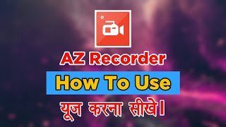 How To Use Az Screen Recorder  Az Screen Recorder Kaise Use Kare  How To Use Az Recorder [upl. by Chance]