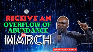 MARCH SHALL BE AN OVERFLOW OF ABUNDANCE FOR YOU  Apostle Joshua Selman [upl. by Figone620]