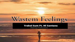 WASTEM FEELINGS 2023 TRABOL SUM FT MI SANTANARED EYE PRODUCTION [upl. by Hoover]