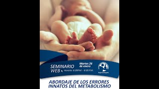 SEMINARIO WEB  Abordaje de los errores innatos del metabolismo [upl. by Wolbrom]