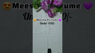 Meesho Finds  Best Perfume  At low price  Under ₹150  meesho perfume shorts [upl. by Ailev530]