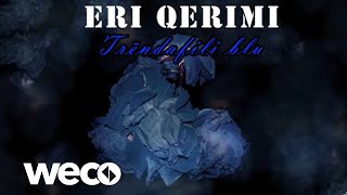 Eri Qerimi  Trendafili blu Official Audio [upl. by Kampmeier286]