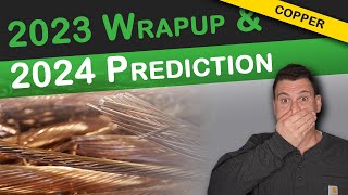 2023 Wrap Up amp 2024 Predictions for Copper Scrap Prices [upl. by Xonk]