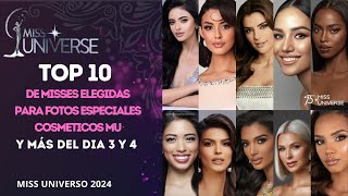 MISS UNIVERSO 2024 TOP 10 DE MISSES SELECCIONADAS PARA CESION ESPECIAL DE FOTOS COSMETICOS MU [upl. by Nova]