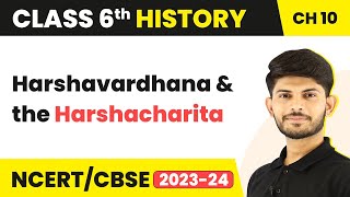 Harshavardhana and the Harshacharita  New Empires and Kingdoms  Class 6 History [upl. by Neral]