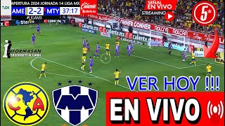 🔴En Vivo América vs Monterrey DONDE VER A QUE HORA JUEGA AMERICA VS MONTERREY PARTIDO J14 USA TV [upl. by Mikes339]