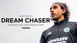 DE LA D2 AUX CLUBS PROS  DREAM CHASER TAHAR RAHOU PIEDS CARRÉS [upl. by Dleifxam]