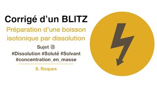 Corrigé d’un blitz  Préparation d’une boisson isotonique par dissolution  Sujet B [upl. by Suu830]