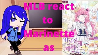 MLB react to Marinette as LilyUnseemly ladyrequestedGCMRGacha Club [upl. by Pownall679]