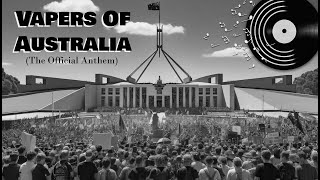 Vapers Of Australia Song  The Official Anthem [upl. by Attela]