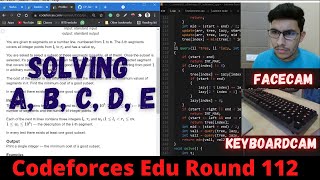 Codeforces Edu Round 112  FaceCam  Commentary  Screencast  A B C D E [upl. by Niak]