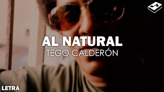 Tego Calderón  Al Natural Letra  SONGBOOK [upl. by Tallie]