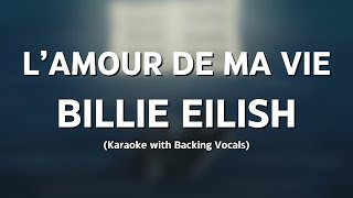 LAMOUR DE MA VIE  BILLIE EILISH  ACOUSTIC KARAOKE WITH BACKING VOCALS [upl. by Uta]