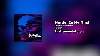 Murder In My Mind by Kordhell Slowed  Reverb Instrumental CC [upl. by Ocana]