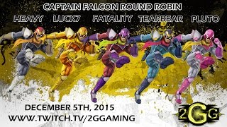 2GGT Captain Falcon Round Robin Ft Fatality ZeRo Tearbear Pluto Heavy Jingen and Luck7 [upl. by Neeloc]