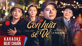 Karaoke  Con Hứa Sẽ Về  Lê Bảo Bình  Beat Chuẩn [upl. by Yar682]