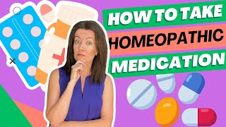 How To Take Homeopathic Medication [upl. by Jonme]