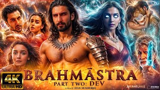 Brahmastra Part 2  NEW RELEASED FULL MOVIE 4K HD FACTS Ranveer Singh  Deepika  Ranbir K  Ayan [upl. by Akers]