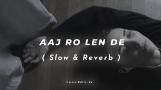 Aaj Ro Len De  Shaarib Sabri 1920 London  Slowed Reverb [upl. by Anizor833]