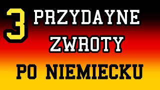 3 BARDZO PRZYDATNE ZWROTY PO NIEMIECKUjęzykniemieckiNiemiecki [upl. by Alleyne]