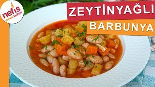 Zeytinyağlı Barbunya Yemeği Tarifi  Nefis Yemek Tarifleri [upl. by Aicilegna367]