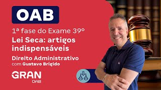 1ª fase do Exame 39º OAB  Lei Seca artigos indispensáveis  Direito Administrativo [upl. by Reuben]