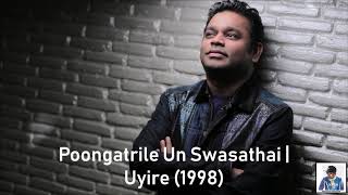 Poongatrile Un Swasathai  Uyire 1998  AR Rahman HD [upl. by Irwinn964]