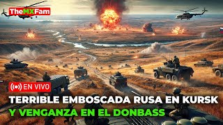 RUSIA EMBOSCA A UCRANIA EN KURSK Y LANZA TERRIBLE VENGANZA EN DONBASS  TheMXFam [upl. by Etnovahs994]