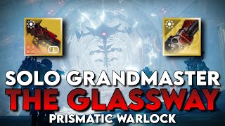 Solo Grandmaster The Glassway Prismatic Warlock [upl. by Alysa515]