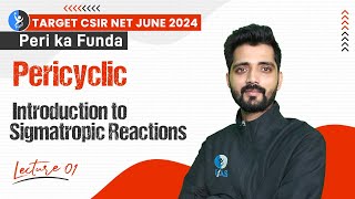 Introduction to Sigmatropic Reactions  Pericyclic  CSIR NET June 2024  Peri ka Funda  IFAS  L1 [upl. by Maloy964]