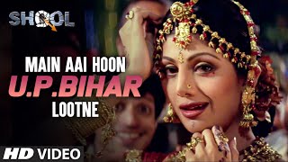 quotMain Aai Hoon UP Bihar Lootnequot Full Video Song  Shool  Feat Shilpa Shetty  Sapna Awasthi [upl. by Baelbeer813]