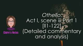 Othello Act I scene iii Part 1 ll1122 Detailed commentary and analysis [upl. by Aderb]