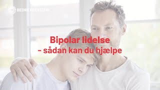 Bipolar lidelse  sådan kan du hjælpe [upl. by Yenhpad]