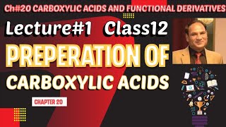 Ch20  Lec1  Carboxylic Acids and Functional Derivatives methods of preparation Physical prop [upl. by Giustina245]