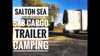 Camping at the Salton Sea 5x8 Cargo Trailer cargotrailerconversion saltonsea 5x8 [upl. by Aikcir]