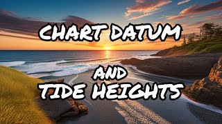 Chart datum and tide heights 2 [upl. by Eimma]