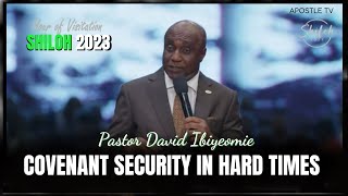 PASTOR DAVID IBIYEOMIES MESSAGE AT SHILOH 2023  COVENANT SECURITY IN HARD TIMES [upl. by Silver]