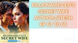 BILLIONAIRE CEOS SECRET WIFE EP 61 TO 66🎧🎧🎧 new pocket fm story Pocketfmperfect [upl. by Berkshire643]