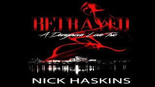 Betrayed by Nick Haskins I Audiobook Chapters 126 [upl. by Stepha]