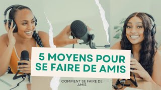 es 5 techniques pour se fairepart de amis [upl. by Edd672]