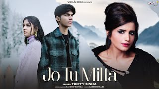 JO TU MILTA Tripty Sinha  Sandeep Batraa  Azeem Shirazi  New Hindi Song 2024  Sad Song [upl. by Jaqitsch]