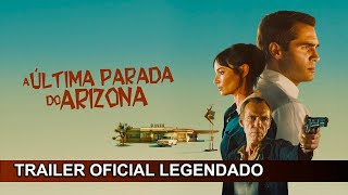 A Última Parada do Arizona 2023 Trailer Oficial Legendado [upl. by Aineval]