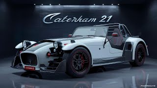 2025 Caterham 21 Unveiled  The Return of Lightweight Luxury [upl. by Maier337]