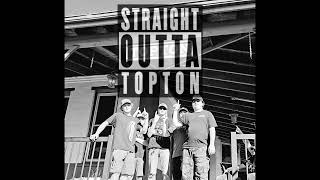 Straight Outta Topton [upl. by Eisserc]