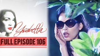 Full Episode 106  Ysabella [upl. by Maude]