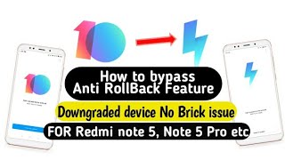 How to bypass Anti Rollback Feature  Remove anti Rollback  Downgrade MIUI 10 to MIUI 9 [upl. by Kegan]