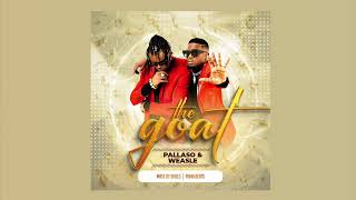 Pallaso Ft Weasel  The GOAT audio [upl. by Eidnew]