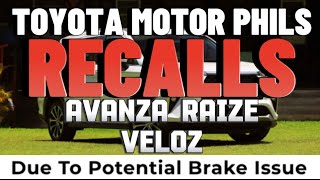 TOYOTA RECALLS AVANZA RAIZE VELOZ IN THE PHILIPPINES DUE TO POTENTIAL BRAKE ISSUE [upl. by Helmut]