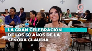 La gran celebración de los 50 años de la señora Claudia  Glamour [upl. by Erreipnaej]