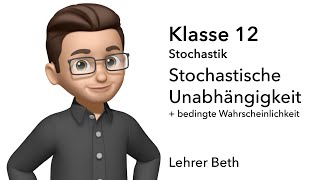 Stochastische Unabhängigkeit  Klasse 12  Stochastik  Lehrer Beth [upl. by Dorrej84]